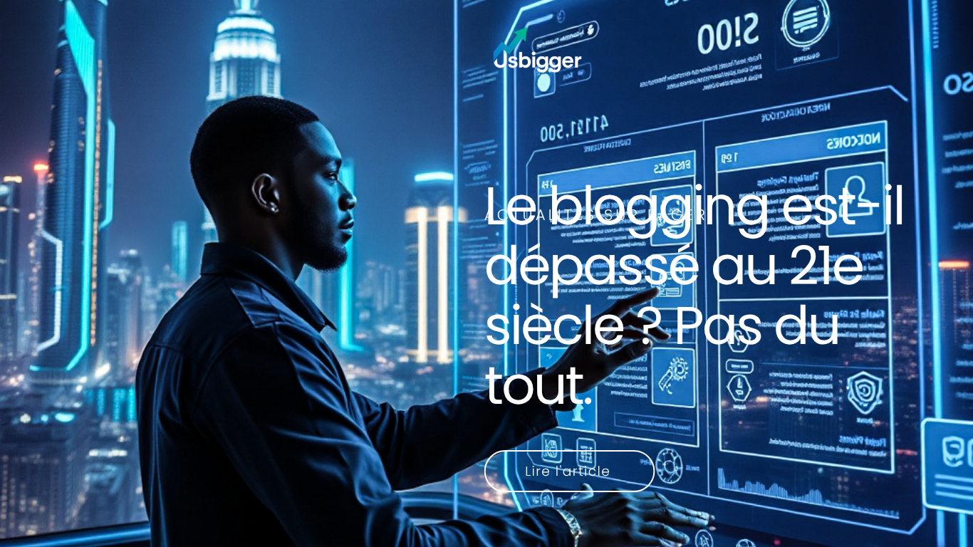 Le blogging est-il dépassé au 21e siècle ? Pas du tout.